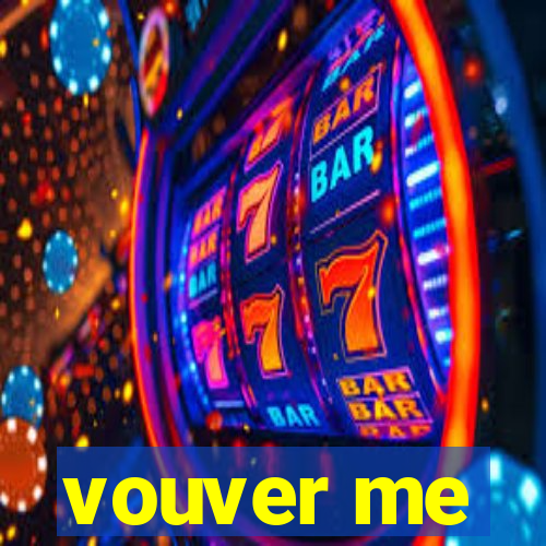vouver me